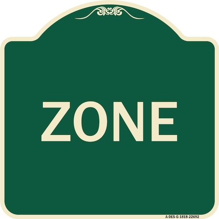 Signmission Designer Series Sign-Zone, Green & Tan Heavy-Gauge Aluminum Sign, 18" x 18", G-1818-22692 A-DES-G-1818-22692